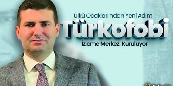 Türkofobi ile Mücadele İçin Ülkü Ocakları’ndan Önemli Adım
